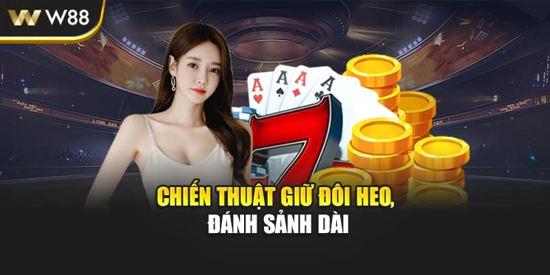 Chiến thuật giữ đôi heo, đánh sảnh dài