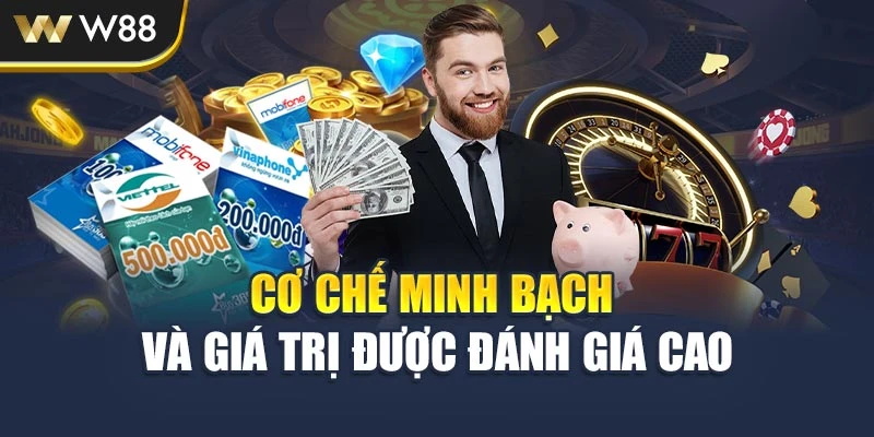 Cơ chế minh bạch và giá trị được đánh giá cao