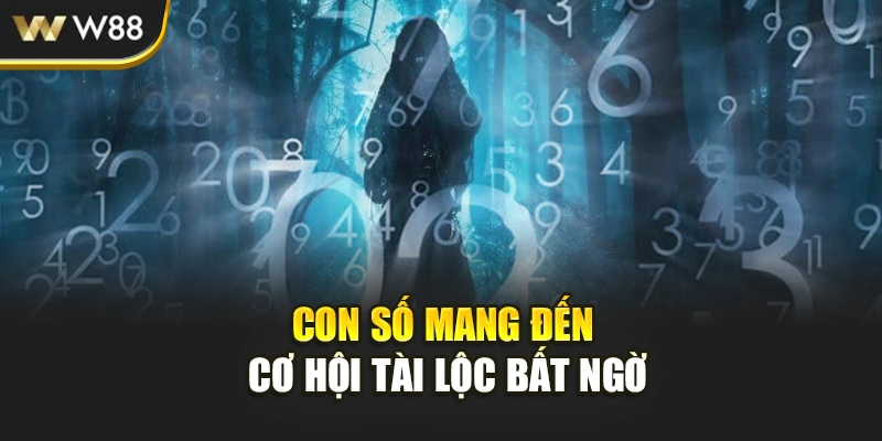 Con số mang đến cơ hội tài lộc bất ngờ