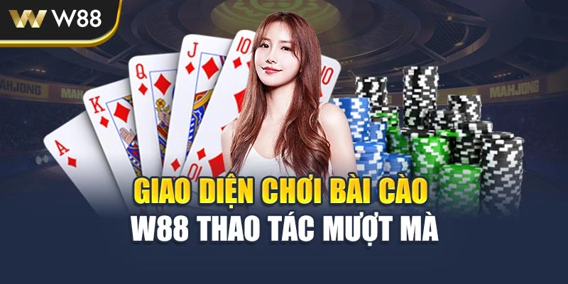 Giao diện chơi bài cào W88 thao tác mượt mà
