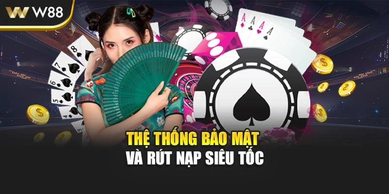 Hệ thống bảo mật và rút nạp siêu tốc