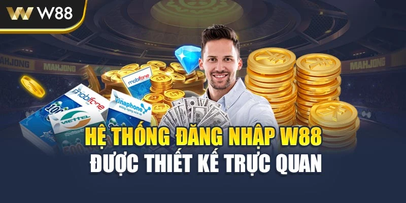 Hệ thống đăng nhập W88 được thiết kế trực quan
