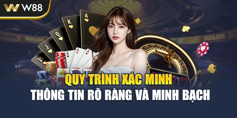 Quy trình xác minh thông tin rõ ràng và minh bạch