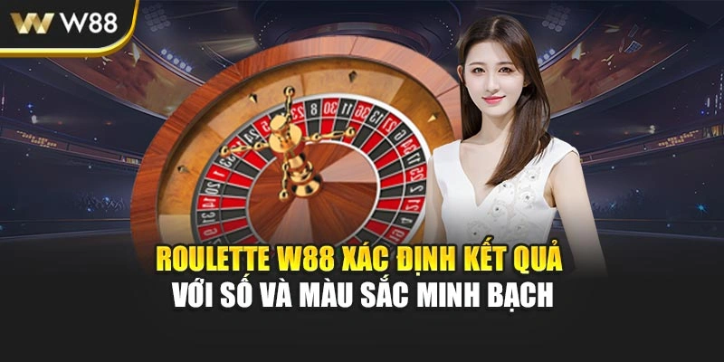 Roulette W88 xác định kết quả với số và màu sắc minh bạch